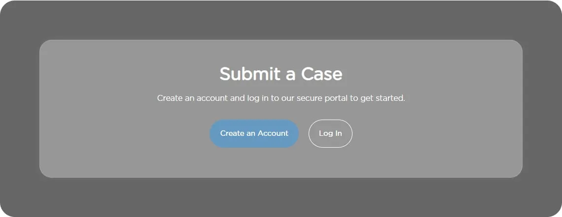 Submit a Case call to action with Create an Account and Log In buttons